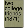 Two College Friends (1871) door Onbekend