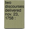 Two Discourses Delivered Nov. 23, 1758 : door Jonathan Mayhew