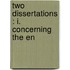 Two Dissertations : I. Concerning The En