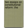 Two Essays On Constitutional Reform: The door Onbekend