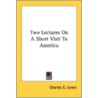 Two Lectures On A Short Visit To America by Unknown
