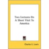 Two Lectures On A Short Visit To America door Onbekend