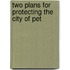 Two Plans For Protecting The City Of Pet