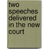 Two Speeches Delivered In The New Court