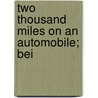 Two Thousand Miles On An Automobile; Bei by Unknown