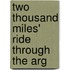 Two Thousand Miles' Ride Through The Arg