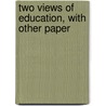 Two Views Of Education, With Other Paper by Lane Cooper