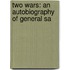 Two Wars: An Autobiography Of General Sa