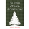 Two Years Without A Christmas Tree by Unknown