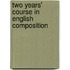 Two Years' Course in English Composition