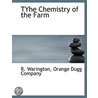 Tyhe Chemistry Of The Farm by Unknown
