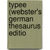 Typee (Webster's German Thesaurus Editio