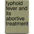 Typhoid Fever And Its Abortive Treatment