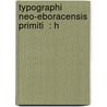Typographi  Neo-Eboracensis Primiti  : H by George Henry Moore