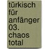 Türkisch für Anfänger 03. Chaos total