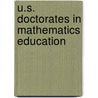 U.S. Doctorates In Mathematics Education by Unknown
