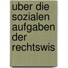 Uber Die Sozialen Aufgaben Der Rechtswis door Anton Menger