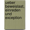 Ueber Beweislast, Einreden Und Exception door J. Maxen