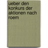 Ueber Den Konkurs Der Aktionen Nach Roem by Johannes Merkel