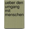 Ueber Den Umgang Mit Menschen by Karl Goedeke