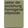 Ueber Die Anziehung Homogener Ellipsoide by Pierre Simon Laplace