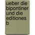 Ueber Die Bipontiner Und Die Editiones B