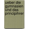 Ueber Die Gymnasien Und Das Principihrer door Friedrich Wilhelm Thieme