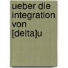 Ueber Die Integration Von [Delta]U door Friedrich Dalwigk