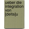 Ueber Die Integration Von [Delta]U by Friedrich Dalwigk