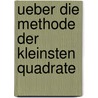 Ueber Die Methode Der Kleinsten Quadrate by Roxanne Henke
