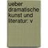Ueber Dramatische Kunst Und Literatur: V