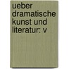 Ueber Dramatische Kunst Und Literatur: V door August Wilhelm Von Schlegel