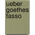 Ueber Goethes Tasso