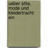Ueber Sitte, Mode Und Kleidertracht: Ein by Ernst Moritz Arndt