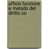 Ufficio Funzione E Metodo Del Diritto Co door Prospero Fedozzi