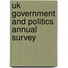 Uk Government And Politics Annual Survey door R. Kelly