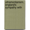 Ultramontanism. England's Sympathy With door George Roy Badenoch