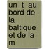 Un  T  Au Bord De La Baltique Et De La M
