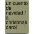 Un Cuento De Navidad / A Christmas Carol