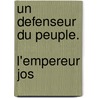 Un Defenseur Du Peuple.   L'Empereur Jos by J-P 1754 Brissot De Warville