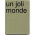 Un Joli Monde