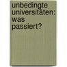 Unbedingte Universitäten: Was passiert? by Unknown