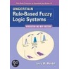 Uncertain Rule-Based Fuzzy Logic Systems door Jerry M. Mendel