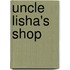 Uncle Lisha's Shop