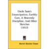 Uncle Sam's Emancipation; Earthly Care by Unknown