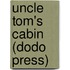 Uncle Tom's Cabin (Dodo Press)