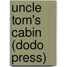 Uncle Tom's Cabin (Dodo Press) door Mrs Harriet Beecher Stowe
