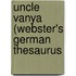 Uncle Vanya (Webster's German Thesaurus