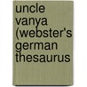 Uncle Vanya (Webster's German Thesaurus door Reference Icon Reference