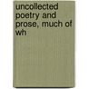 Uncollected Poetry And Prose, Much Of Wh door Walt Whitman